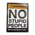 A3 Poster - No Stupid People Beyond This Point